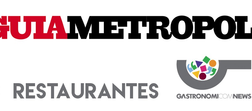 La Guía Metrópoli cuenta con 6 restaurantes de Gastronomicom News